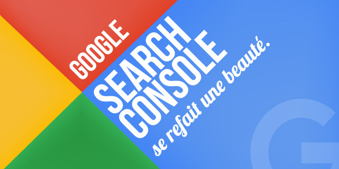 La nouvelle Google Search Console